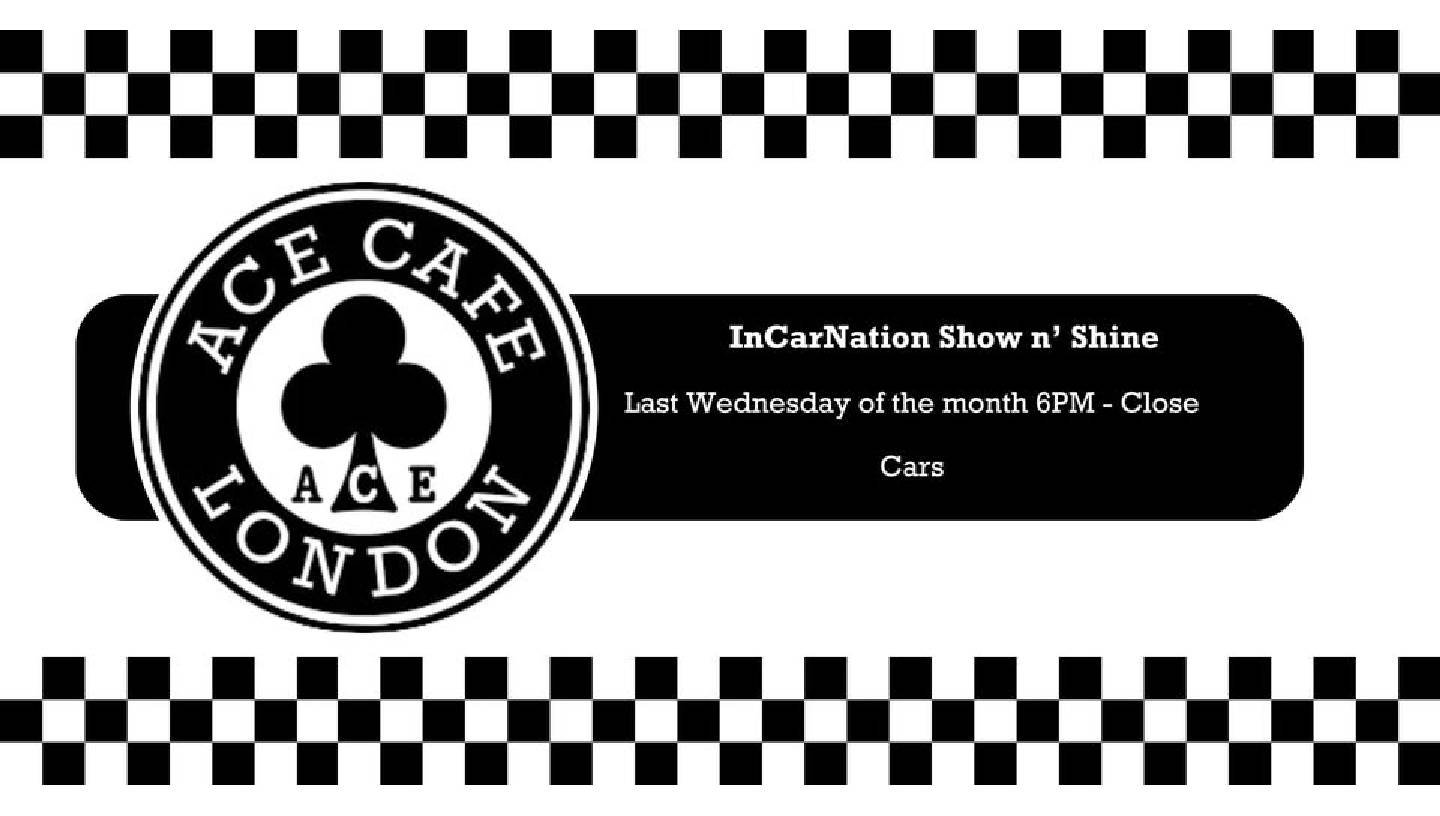 ACE CAFE INCARNATION SHOW N' SHINE