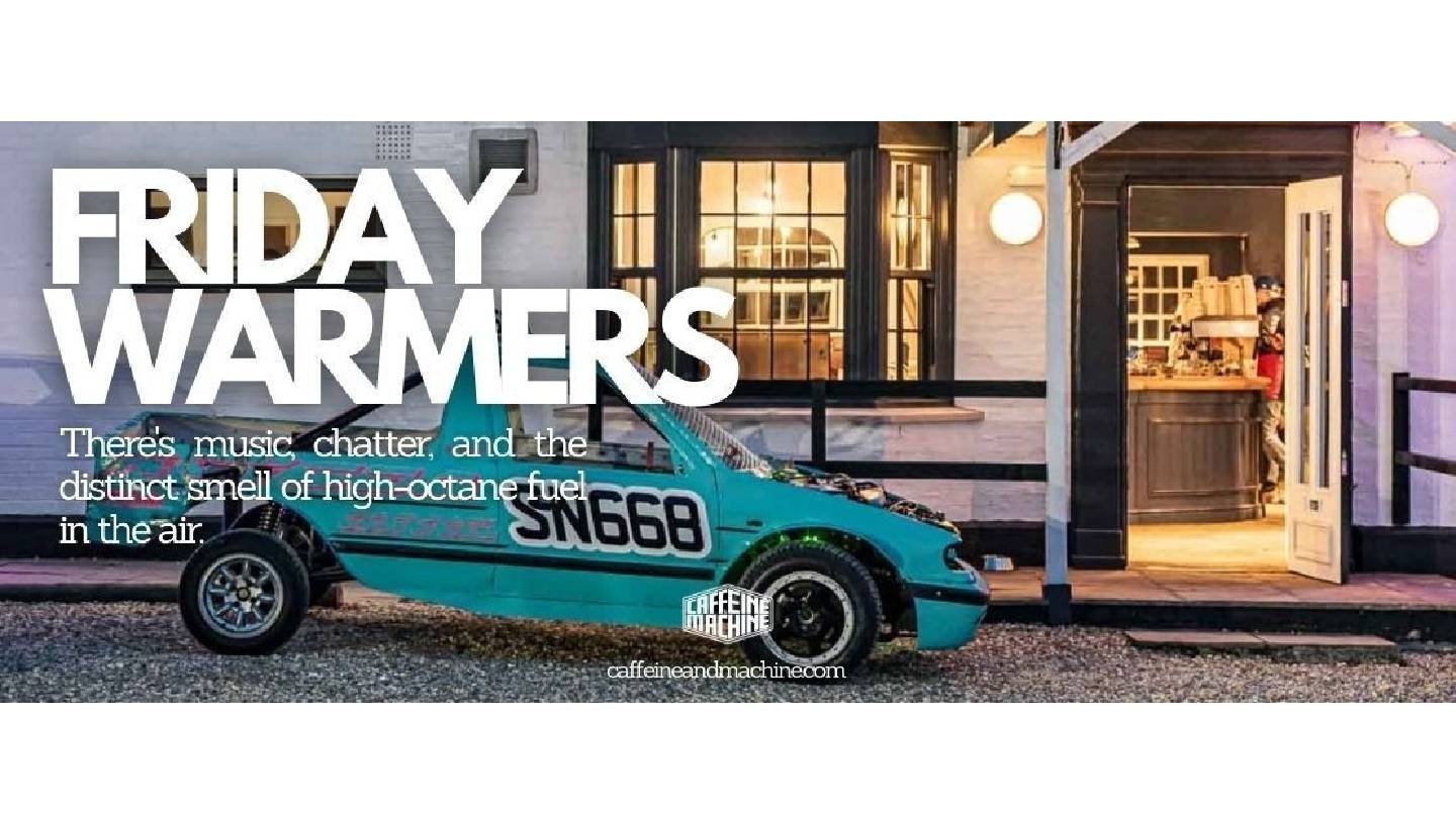 CAFFEINE & MACHINE: FRIDAY WARMERS