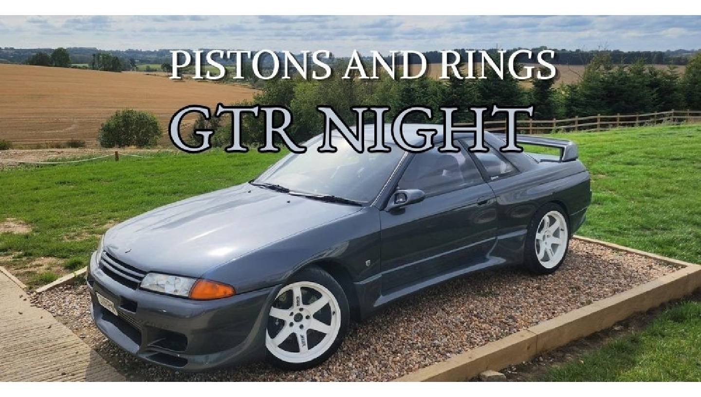 PISTONS AND RINGS: GTR NIGHT