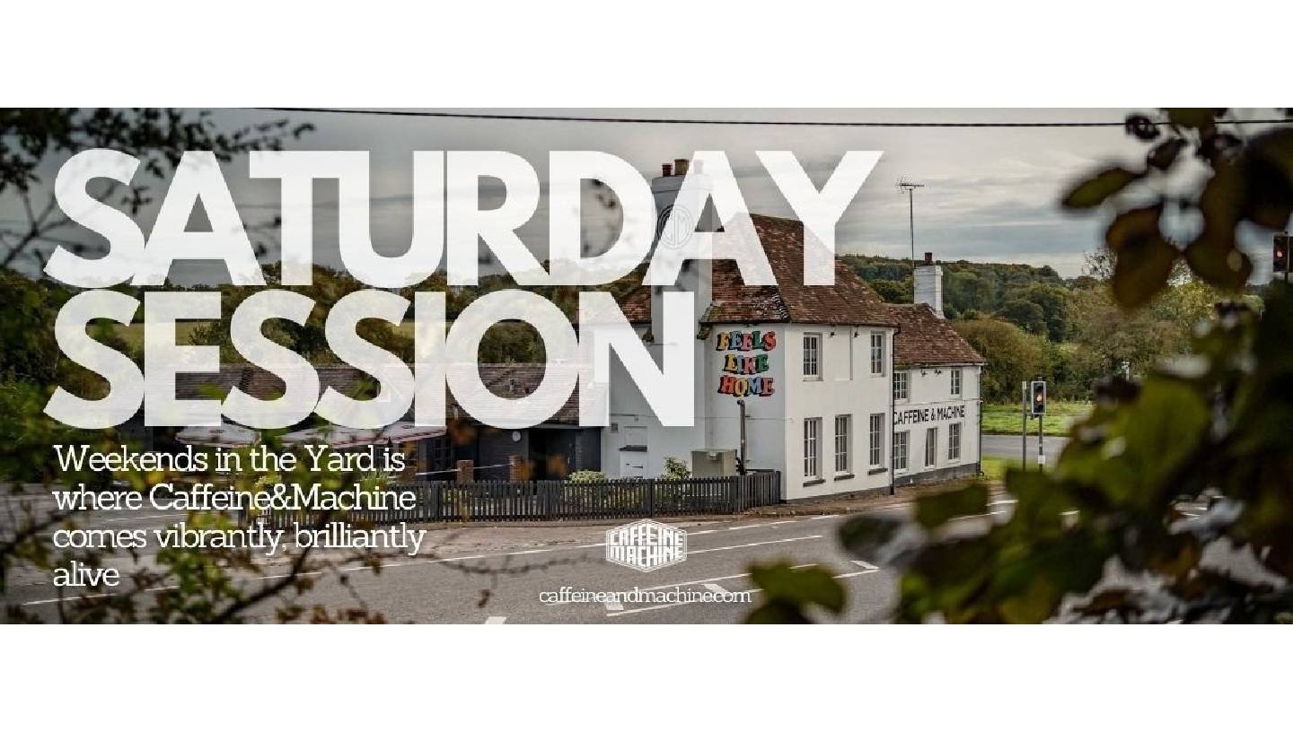 CAFFEINE & MACHINE: SATURDAY SESSION