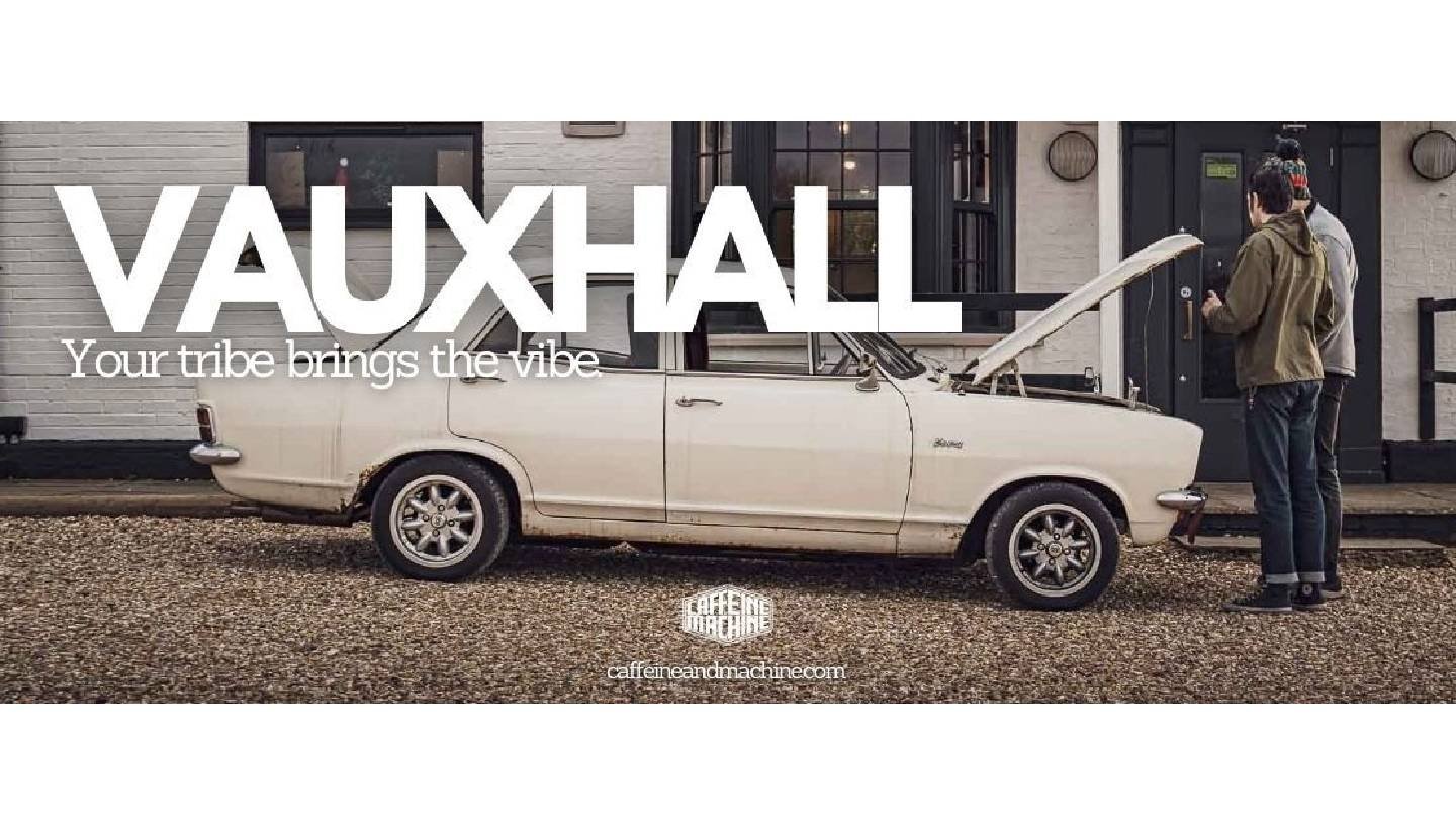 CAFFEINE & MACHINE: VAUXHALL
