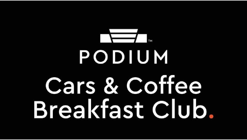 PODIUM CARS AND COFFEE BREAKFAST CLUB